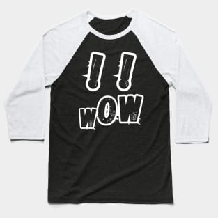 Wow, screaming face, black exclamation points with white outlines on a black background Baseball T-Shirt